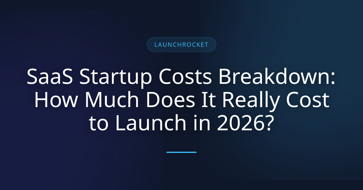 SaaS Startup Costs Breakdown: How Much Does It Really Cost to Launch in ...